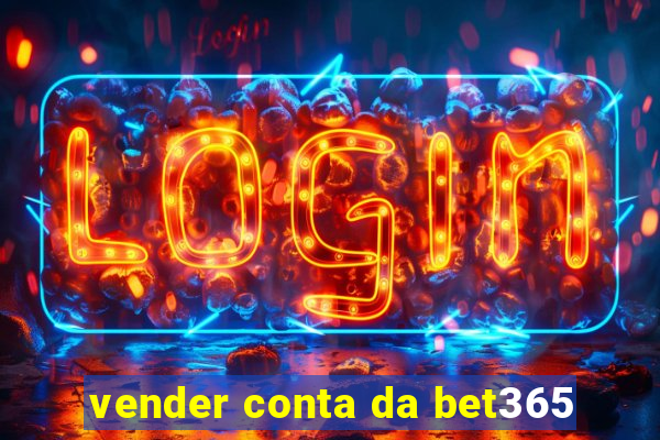 vender conta da bet365